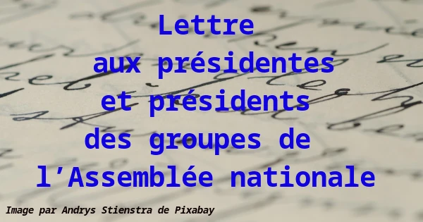 Lettre aux présidentes et présidents des groupes de l’Assemblée nationale